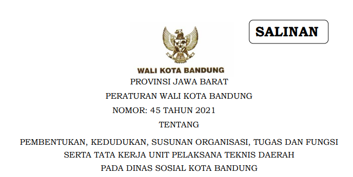 Cover Peraturan Wali Kota Bandung Nomor 45 Tahun 2021 tentang Pembentukan, Kedudukan, Susunan Organisasi, Tugas Dan Fungsi Serta Tata Kerja Unit Pelaksana Teknis Daerah Pada Dinas Sosial Kota Bandung