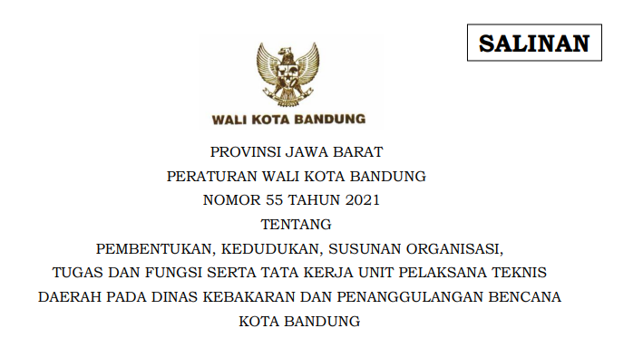 Cover Peraturan Wali Kota Bandung Nomor 55 Tahun 2021 tentang Pembentukan, Kedudukan, Susunan Organisasi, Tugas Dan Fungsi Serta Tata Kerja Unit Pelaksana Teknis Daerah Pada Dinas Kebakaran Dan Penanggulangan Bencana Kota Bandung