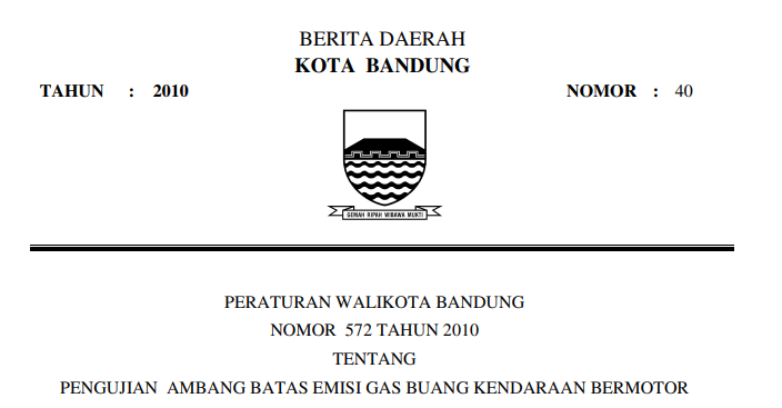 Cover Peraturan Wali Kota Bandung Nomor 572 Tahun 2010 tentang Pengujian Ambang Batas Emisi Gas Buang Kendaraan Bermotor