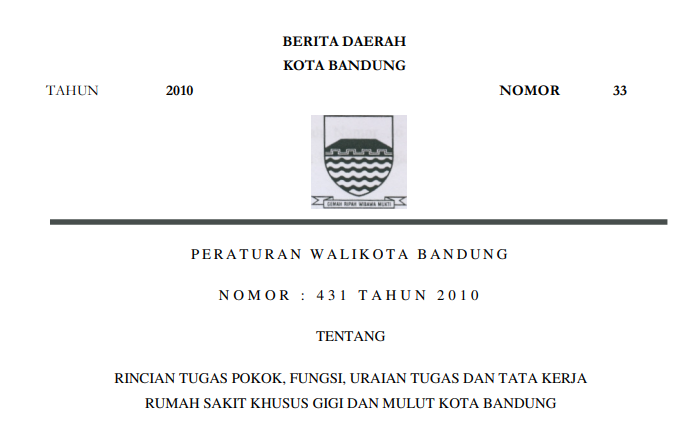 Cover Peraturan Wali Kota Bandung Nomor 431 Tahun 2010 tentang Rincian Tugas Pokok, Fungsi, Uraian Tugas Dan Tata Kerja Rumah Sakit Khusus Gigi Dan Mulut Kota Bandung