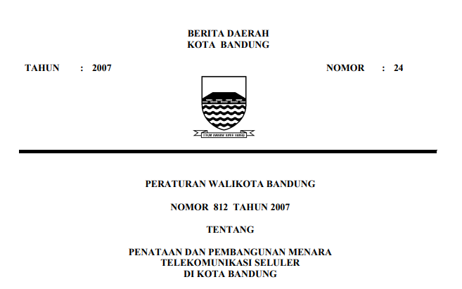 Cover Peraturan Wali Kota Bandung Nomor 812 Tahun 2007 tentang Penataan Dan Pembangunan Menara Telekomunikasi Seluler Di Kota Bandung