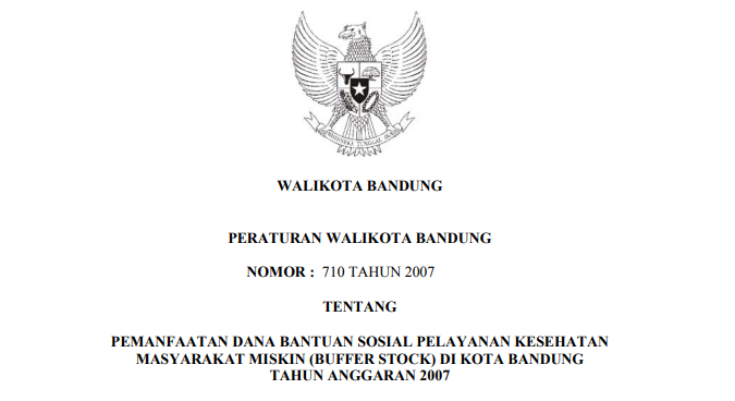 Cover Peraturan Wali Kota Bandung Nomor 710 Tahun 2007 tentang Pemanfaatan Dana Bantuan Sosial Pelayanan Kesehatan Masyarakat Miskin (Buffer Stock) Di Kota Bandung Tahun Anggaran 2007