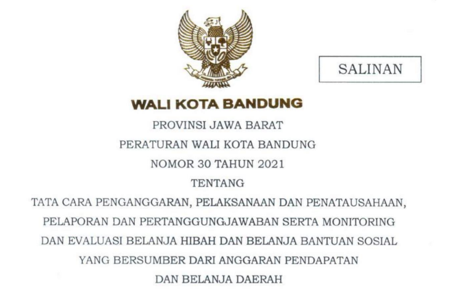 Cover Peraturan Wali Kota Bandung Nomor 30 Tahun 2021 tentang Tata Cara Penganggaran, Pelaksanaan Dan Penatausahaan, Pelaporan Dan Pertanggungjawaban Serta Monitoring Dan Evaluasi Belanja Hibah Dan Belanja Bantuan Sosial Yang Bersumber Dari Anggaran Pendapatan Dan Belanja Daerah