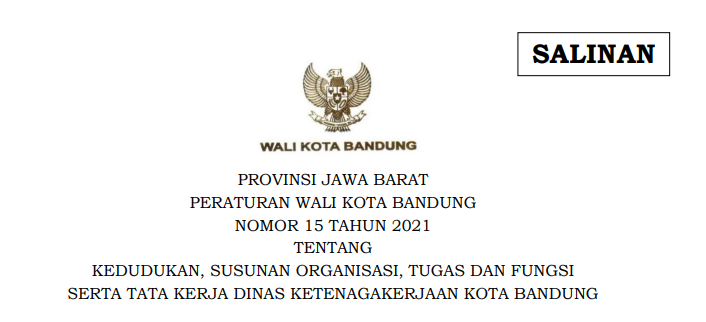 Cover Peraturan Wali Kota Bandung Nomor 15 Tahun 2021 tentang Kedudukan, Susunan Organisasi, Tugas Dan Fungsi Serta Tata Kerja Dinas Ketenagakerjaan