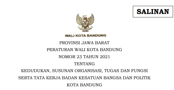 Cover Peraturan Wali Kota Bandung Nomor 23 Tahun 2021 tentang Kedudukan, Susunan Organisasi, Tugas Dan Fungsi Serta Tata Kerja Badan Kesatuan Bangsa Dan Politik Kota Bandung