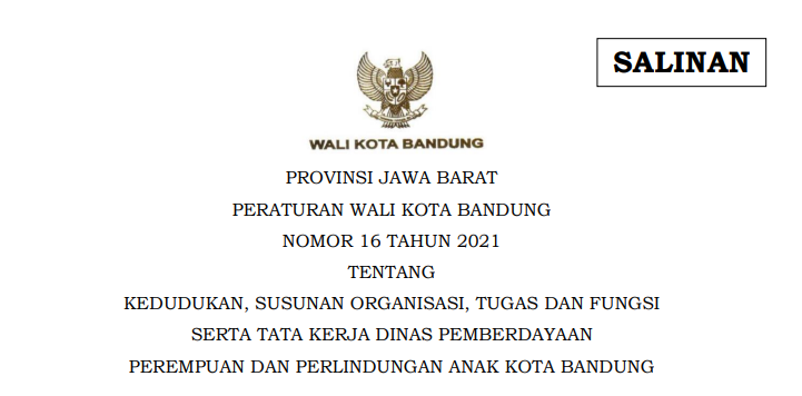 Cover Peraturan Wali Kota Bandung Nomor 16 Tahun 2021 tentang Kedudukan, Susunan Organisasi, Tugas Dan Fungsi Serta Tata Kerja Dinas Pemberdayaan Perempuan Dan Perlindungan Anak Kota Bandung