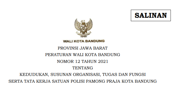 Cover Peraturan Wali Kota Bandung Nomor 12 Tahun 2021 tentang Kedudukan, Susunan Organisasi, Tugas Dan Fungsi Serta Tata Kerja Satuan Polisi Pamong Praja Kota Bandung