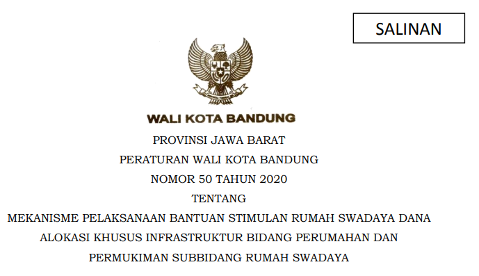 Cover Peraturan Wali Kota Bandung Nomor 50 Tahun 2020 tentang Mekanisme Pelaksanaan Bantuan Stimulan Rumah Swadaya Dana Alokasi Khusus Infrastruktur Bidang Perumahan Dan Permukiman Subbidang Rumah Swadaya