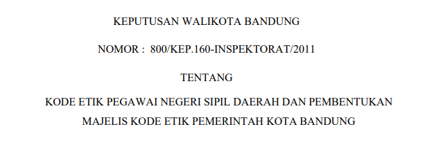 Cover Keputusan Wali Kota Bandung Nomor 800/KEP.160-INSPEKTORAT/2011 tentang Kode Etik Pegawai Negeri Sipil Daerah Dan Pembentukan Majelis Kode Etik Pemerintah Kota Bandung