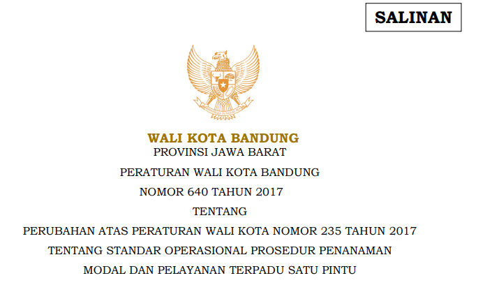 Cover Peraturan Wali Kota Bandung Nomor 640 Tahun 2017 tentang Perubahan Atas Pera turan Wali Kota Nomor 235 Tahun 2017 Tentang Standar Operasional Prosedur Penanaman Modal Dan Pelayanan Terpadu Satu Pintu