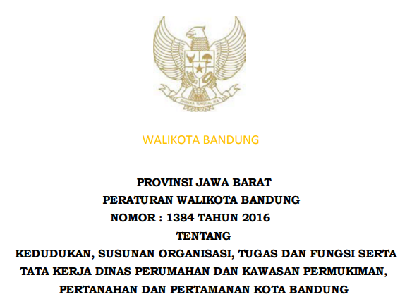 Cover Peraturan Wali Kota Bandung Nomor 1384 Tahun 2016 tentang Kedudukan, Susunan Organisasi, Tugas Dan Fungsi Serta Tata Kerja Dinas Perumahan Dan Kawasan Permukiman, Pertanahan Dan Pertamanan Kota Bandung