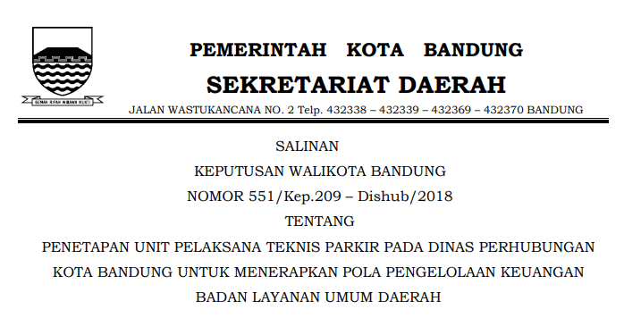 Cover Keputusan Wali Kota Bandung Nomor 551/Kep.209 – Dishub/2018 tentang Penetapan Unit Pelaksana Teknis Parkir Pada Dinas Perhubungan Kota Bandung Untuk Menerapkan Pola Pengelolaan Keuangan Badan Layanan Umum Daerah