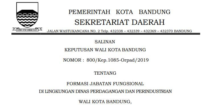 Cover Keputusan Wali Kota Bandung Nomor 800/Kep.1085-Orpad/2019 tentang Formasi Jabatan Fungsional Di Lingkungan Dinas Perdagangan Dan Perindustrian