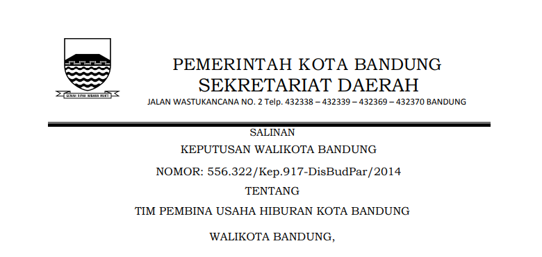 Cover Salinan Keputusan Wali Kota Bandung Nomor 556.322/Kep.917-DisBudPar/2014 tentang Tim Pembina Usaha Hiburan Kota Bandung