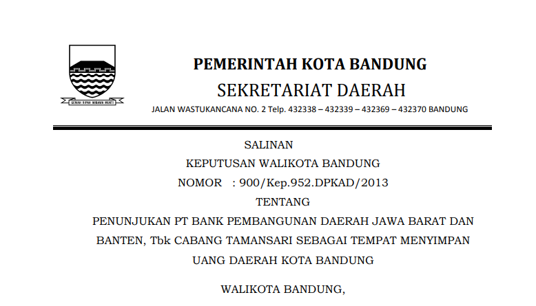 Cover Keputusan Wali Kota Bandung Nomor 900/Kep.952.DPKAD/2013 tentang Penunjukan PT Bank Pembangunan Daerah Jawa Barat dan Banten, Tbk Cabang Tamansari sebagai Tempat Menyimpan Uang Daerah Kota Bandung