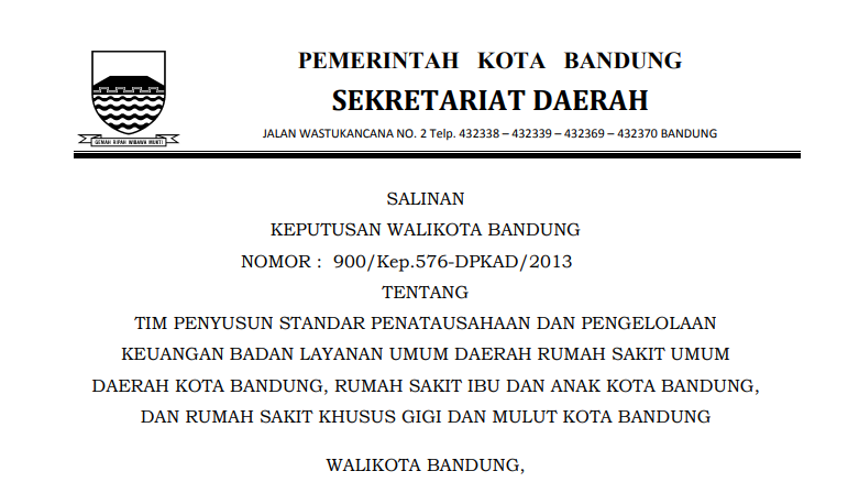 Cover Keputusan Wali Kota Bandung Nomor 900/Kep.576-DPKAD/2013 tentang Tim Penyusun Standar Penatausahaan dan Pengelolaan Keuangan Badan Layanan Umum Daerah Rumah Sakit Umum Daerah Kota Bandung, Rumah Sakit Ibu dan Anak Kota Bandung, dan Rumah Sakit Khusus Gigi dan Mulut Kota Bandung