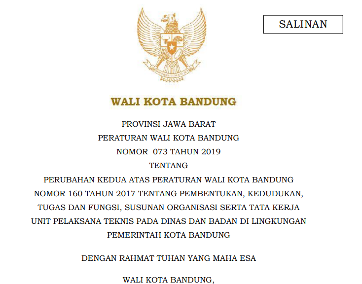 Cover Peraturan Wali Kota Bandung Nomor 73 Tahun 2019 tentang Perubahan Kedua Atas Peraturan  Wali Kota Bandung Nomor 160 Tahun 2017 tentang Pembentukan, Kedudukan, Tugas dan Fungsi, Susunan Organisasi serta Tata Kerja
Unit Pelaksana Teknis Pada Dinas dan Badan di Lingkungan Pemerintah Kota Bandung