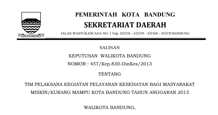 Cover Keputusan Wali Kota Bandung Nomor 457/Kep.830-DinKes/2013 tentang Tim Pelaksana Kegiatan Pelayanan Kesehatan Bagi Masyarakat Miskin/Kurang Mampu Kota Bandung Tahun Anggaran 2013