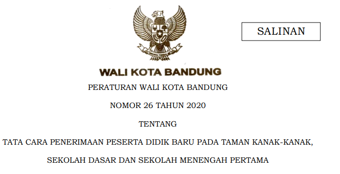 Cover Peraturan Wali Kota Bandung Nomor 26 Tahun 2020 tentang Tata Cara Penerimaan Peserta Didik Baru Pada Taman Kanak-kanak, Sekolah Dasar Dan Sekolah Menengah Pertama