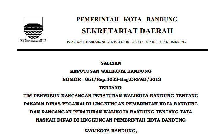 Cover Keputusan Wali Kota Bandung Nomor 061/Kep.1033-Bag.ORPAD/2013 tentang Tim Penyusun Rancangan Peraturan Walikota Bandung tentang Pakaian Dinas Pegawai di Lingkungan Pemerintah Kota Bandung dan Rancangan Peraturan Walikota Bandung tentang Tata Naskah Dinas Di Lingkungan Pemerintah Kota Bandung