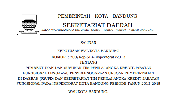 Cover Keputusan Wali Kota Bandung Nomor 700/Kep.613-Inspektorat/2013 tentang Pembentukan dan Susunan Tim Penilai Angka Kredit Jabatan Fungsional Pengawas Penyelenggaraan Urusan Pemerintahan di Daerah (P2upd) dan Sekretariat Tim Penilai Angka Kredit Jabatan Fungsional pada Inspektorat Kota Bandung Periode Tahun 2013-2015