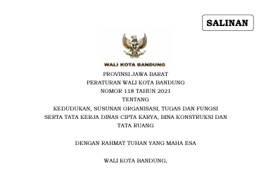 Cover Peraturan Wali Kota Bandung Nomor 118 Tahun 2021 tentang Kedudukan, Susunan Organisasi, Tugas Dan Fungsi Serta Tata Kerja Dinas Cipta Karya, Bina Konstruksi Dan Tata Ruang