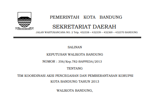 Cover Keputusan Wali Kota Bandung Nomor 356/Kep.782-BAPPEDA/2013 tentang Tim Koordinasi Aksi Pencegahan dan Pemberantasan Korupsi Kota Bandung Tahun 2013