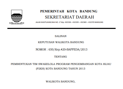 Cover Keputusan Wali Kota Bandung Nomor 650/Kep.420-BAPPEDA/2013 tentang Pembentukan Tim Swakelola Program Pengembangan Kota Hijau (P2kh) Kota Bandung Tahun 2013