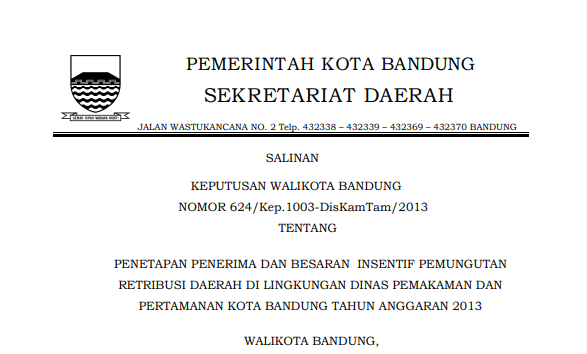 Cover Keputusan Wali Kota Bandung Nomor 624/Kep.1003-DisKamTam/2013 tentang Penetapan Penerima dan Besaran Insentif Pemungutan Retribusi Daerah di Lingkungan Dinas Pemakaman dan Pertamanan Kota Bandung Tahun Anggaran 2013