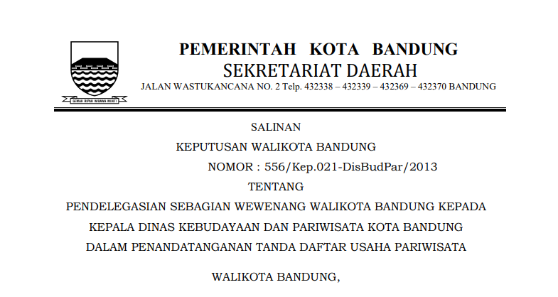 Cover Keputusan Wali Kota Bandung Nomor 556/Kep.021-DisBudPar/2013 tentang Pendelegasian sebagian Wewenang Wali Kota Bandung kepada Kepala Dinas Kebudayaan dan Pariwisata Kota Bandung dalam Penandatanganan Tanda Daftar Usaha Pariwisata