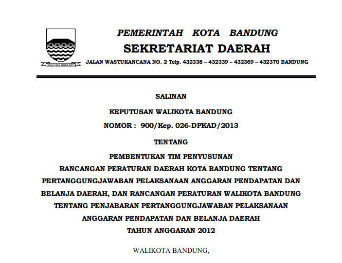 Cover Keputusan Wali Kota Bandung Nomor 900/Kep. 026-DPKAD/2013 tentang Pembentukan Tim Penyusunan Rancangan Peraturan Daerah Kota Bandung tentang Pertanggungjawaban Pelaksanaan Anggaran Pendapatan dan Belanja Daerah, dan Rancangan Peraturan Walikota Bandung tentang Penjabaran Pertanggungjawaban Pelaksanaan Anggaran Pendapatan dan Belanja Daerah Tahun Anggaran 2012.