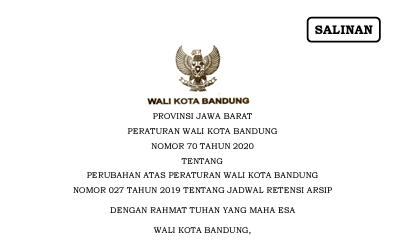 Cover Peraturan Wali Kota Bandung Nomor 70 Tahun 2020 tentang Perubahan Atas Peraturan Wali Kota Bandung Nomor 027 Tahun 2019 Tentang Jadwal Retensi Arsip