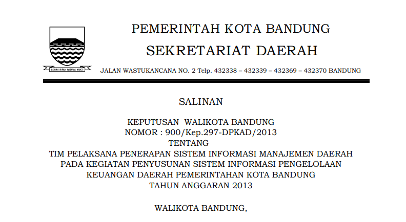 Cover Keputusan Wali Kota Bandung Nomor 900/Kep.297-DPKAD/2013 tentang Tim Pelaksana Penerapan Sistem Informasi Manajemen Daerah pada Kegiatan Penyusunan Sistem Informasi Pengelolaan Keuangan Daerah Pemerintahan Kota Bandung Tahun Anggaran 2013