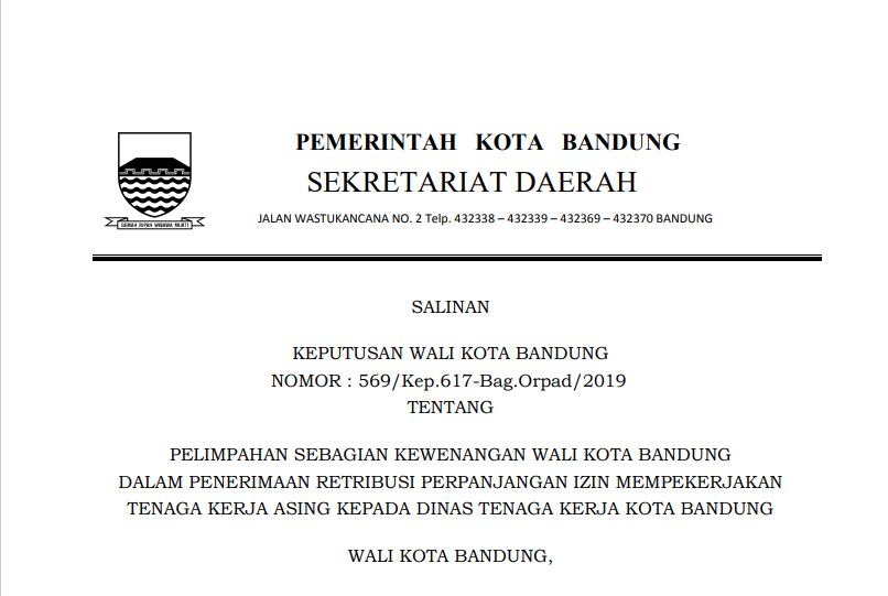 Cover Keputusan Wali Kota Bandung Nomor 569/Kep.617-Bag.Orpad/2019 Tahun 2019 tentang Pelimpahan Sebagian Kewenangan Wali Kota Bandung dalam Penerimaan Retribusi Perpanjangan Izin Memperkerjakan Tenaga Kerja Asing kepada Dinas Tenaga Kerja Kota Bandung