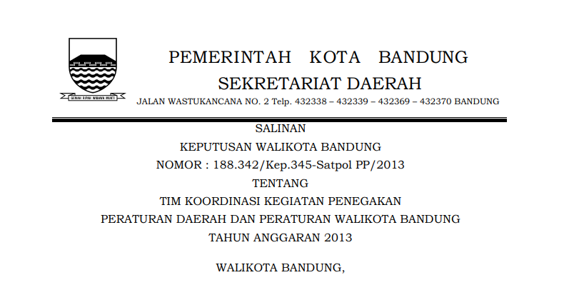 Cover Keputusan Wali Kota Bandung Nomor 188.342/Kep.345-Satpol PP/2013 tentang Tim Koordinasi Kegiatan Penegakan Peraturan Daerah dan Peraturan Wali Kota Bandung Tahun 2013.