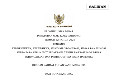 Cover Peraturan Wali Kota Bandung Nomor 52 Tahun 2021 tentang Pembentukan, Kedudukan, Susunan Organisasi, Tugas Dan Fungsi Serta Tata Kerja Unit Pelaksana Teknis Daerah Pada Dinas Perdagangan Dan Perindustrian Kota Bandung