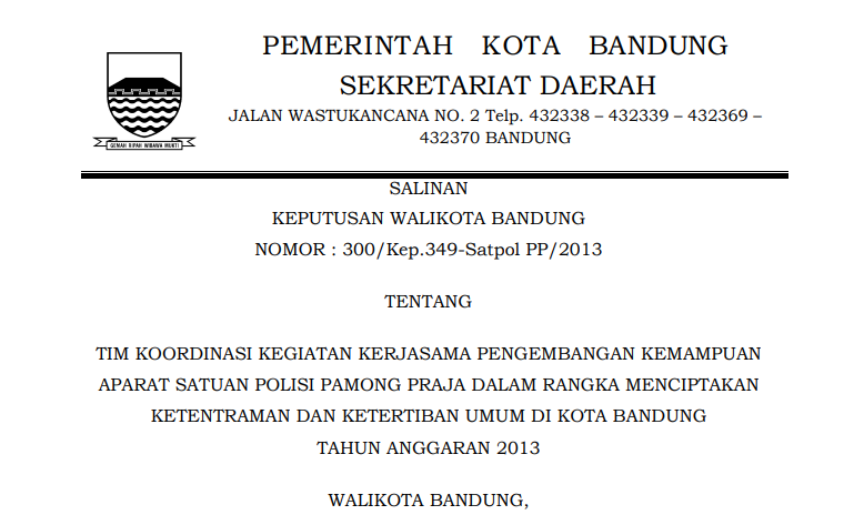 Cover Keputusan Wali Kota Bandung Nomor 300/Kep.349-Satpol PP/2013 tentang Tim Koordinasi Kegiatan Kerjasama Pengembangan Kemanpuan Aparat Satuan Polisi Pamong Praja dalam rangka Menciptakan Ketentraman dan Ketertiban Umum di Kota Bandung Tahun Anggaran 2013