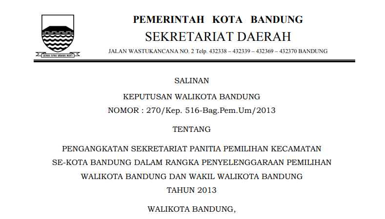 Cover Keputusan Wali Kota Bandung Nomor 270/Kep. 516-Bag.Pem.Um/2013 tentang Pengangkatan Sekretariat Panitia Pemilihan Kecamatan se-Kota Bandung dalam rangka Penyelenggaraan Pemilihan Wali Kota Bandung dan Wakil Wali Kota Bandung Tahun 2013