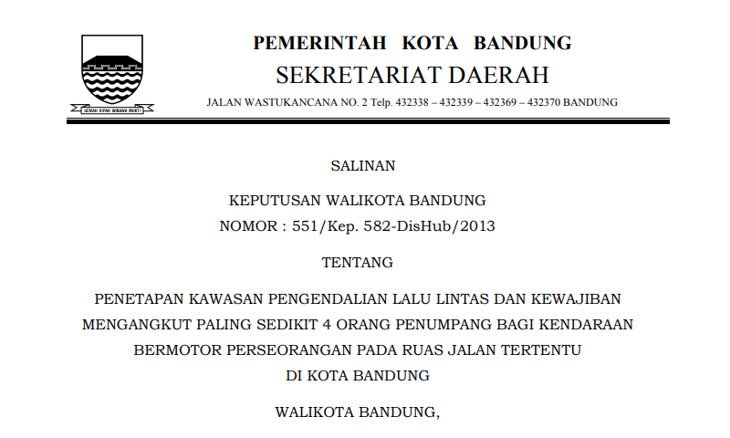 Cover Keputusan Wali Kota Bandung Nomor 551/Kep. 582-DisHub/2013 tentang Penetapan Kawasan Pengendalian Lalu Lintas dan Kewajiban Mengangkut Paling Sedikit 4 Orang Penumpang bagi Kendaraan Bermotor Perseorangan pada Ruas Jalan Tertentu di Kota Bandung