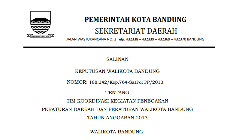 Cover Keputusan Wali Kota Bandung Nomor 188.342/Kep.764-SatPol PP/2013 tentang Tim Koordinasi Kegiatan Penegakan Peraturan Daerah dan Peraturan Wali Kota Bandung Tahun Anggaran 2013