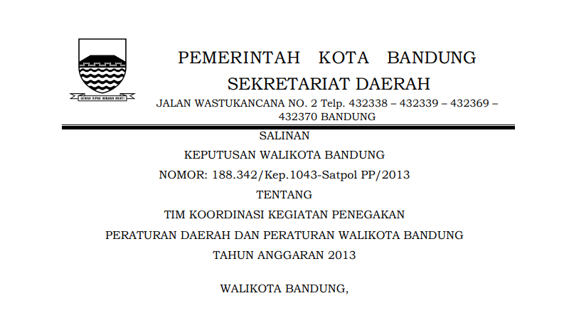 Cover Keputusan Wali Kota Bandung Nomor 188.342/Kep.1043-Satpol PP/2013 tentang Tim Koordinasi Kegiatan Penegakan Peraturan Daerah dan Peraturan Wali Kota Bandung Tahun Anggaran 2013