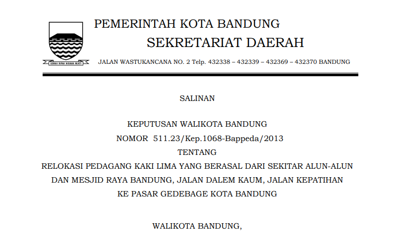 Cover Keputusan Wali Kota Bandung Nomor 511.23/Kep.1068-Bappeda/2013 tentang Relokasi Pedagang Kaki Lima yang berasal dari sekitar Alun-Alun dan Mesjid Raya Bandung, Jalan Dalem Kaum, Jalan Kepatihan ke Pasar Gedebage Kota Bandung