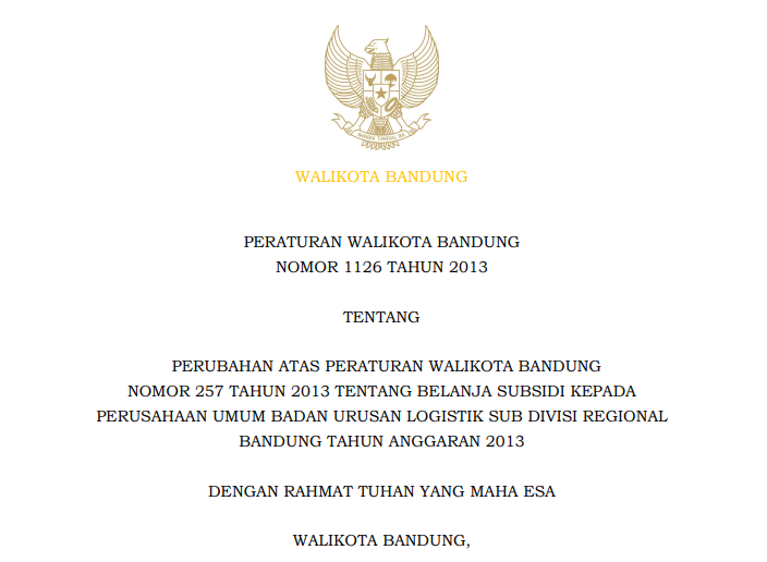 Cover Peraturan Wali Kota Bandung Nomor 1126 Tahun 2013 tentang Perubahan Atas Peraturan Wali Kota Bandung Nomor 257 Tahun 2013 tentang Belanja Subsidi Kepada Perusahaan Umum Badan Urusan Logistik Sub Divisi Regional Bandung Tahun Anggaran 2013