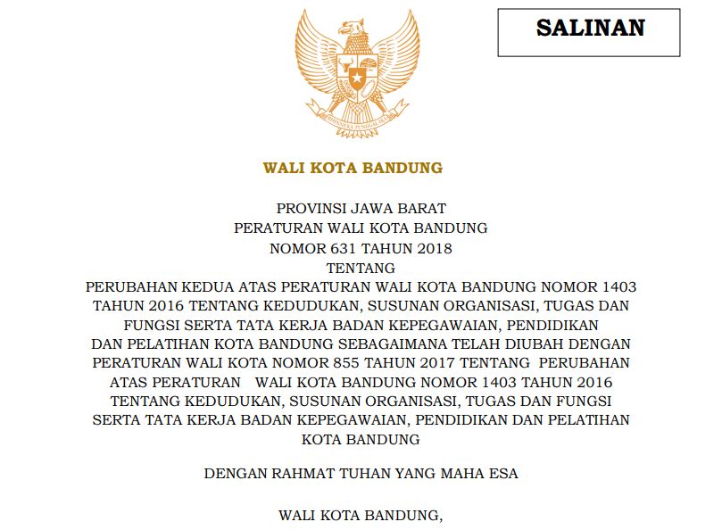 Cover Peraturan Wali Kota Bandung Nomor 631 Tahun 2018 tentang Perubahan Kedua Atas Peraturan Wali Kota Bandung Nomor 1403 Tahun 2016 Tentang Kedudukan, Susunan Organisasi, Tugas dan Fungsi serta Tata Kerja Badan Kepegawaian, Pendidikan dan Pelatihan Kota Bandung Sebagaimana telah diubah dengan Peraturan Wali Kota Nomor 855 Tahun 2017 tentang  Perubahan Atas Peraturan Wali Kota Bandung Nomor 1403 Tahun 2016 tentang Kedudukan, Susunan Organisasi, Tugas dan Fungsi serta Tata Kerja Badan Kepegawaian, Pendidikan dan Pelatihan Kota Bandung