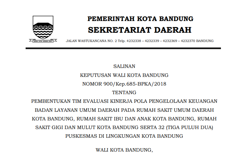 Cover Keputusan Wali Kota Nomor 900/Kep.685-BPKA/2018 tentang Pembentukan Tim  Evaluasi Kinerja Pola Pengelolaan Keuangan Badan Layanan Umum Daerah pada Rumah Sakit Umum Daerah Kota Bandung, Rumah Sakit Ibu dan Anak Kota Bandung, Rumah Sakit Gigi dan Mulut Kota Bandung serta 32 (Tiga Puluh Dua) Puskesmas di Lingkungan Kota Bandung