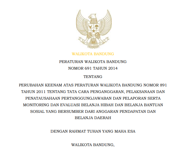 Cover Peraturan Wali Kota Bandung Nomor 691 Tahun 2014 tentang Perubahan Keenam Atas Peraturan Wali KotaBandung Nomor 891 Tahun 2011 tentang Tata Cara Penganggaran, Pelaksanaan dan Penatausahaan Pertanggungjawaban dan Pelaporan serta Monitoring dan Evaluasi Belanja Hibah dan Belanja Bantuan Sosial yang bersumber dari Anggaran Pendapatan dan Belanja Daerah