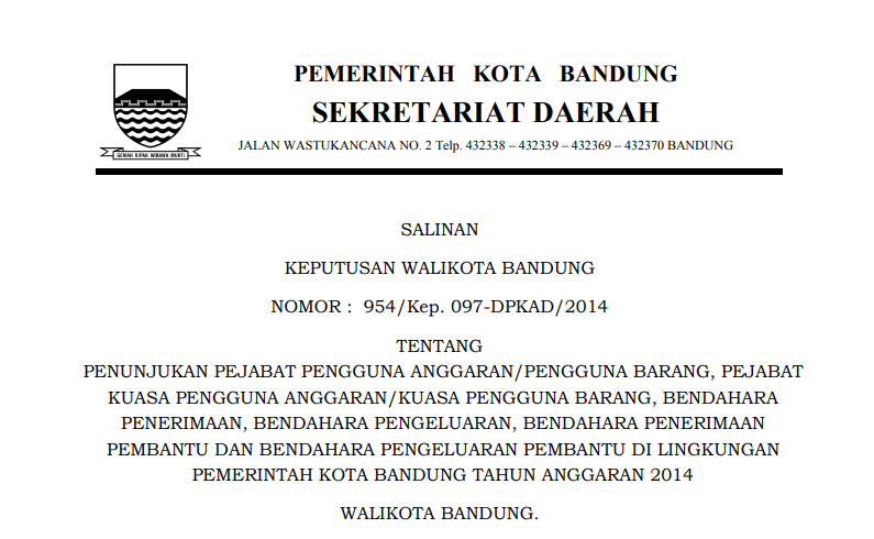 Cover Keputusan Wali Kota Bandung Nomor 954/Kep. 097-DPKAD/2014  tentang Penunjukan Pejabat Pengguna Anggaran/Pengguna Barang, Pejabat Kuasa Pengguna Anggaran/Kuasa Pengguna Barang, Bendahara Penerimaan, Bendahara Pengeluaran, Bendahara Penerimaan Pembantu dan Bendahara Pengeluaran Pembantu di Lingkungan Pemerintah Kota Bandung Tahun Anggaran 2014