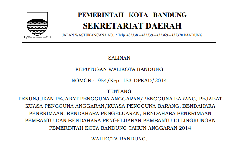 Cover Keputusan Wali Kota Bandung Nomor 954/Kep. 153-DPKAD/2014 tentang Penunjukan Pejabat Pengguna Anggaran/Pengguna Barang, Pejabat Kuasa Pengguna Anggaran/Kuasa Pengguna Barang, Bendahara Penerimaan, Bendahara Pengeluaran, Bendahara Penerimaan Pembantu dan Bendahara Pengeluaran Pembantu di Lingkungan Pemerintah Kota Bandung Tahun Anggaran 2014