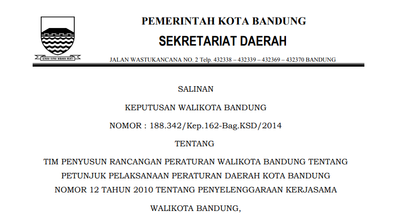 Cover Keputusan Wali Kota Bandung Nomor 188.342/Kep.162-Bag.KSD/2014 tentang Tim Penyusun Rancangan Peraturan Wali Kota Bandung Tentang Petunjuk Pelaksanaan Peraturan Daerah Kota Bandung Nomor 12 Tahun 2010 tentang Penyelenggaraan Kerjasama