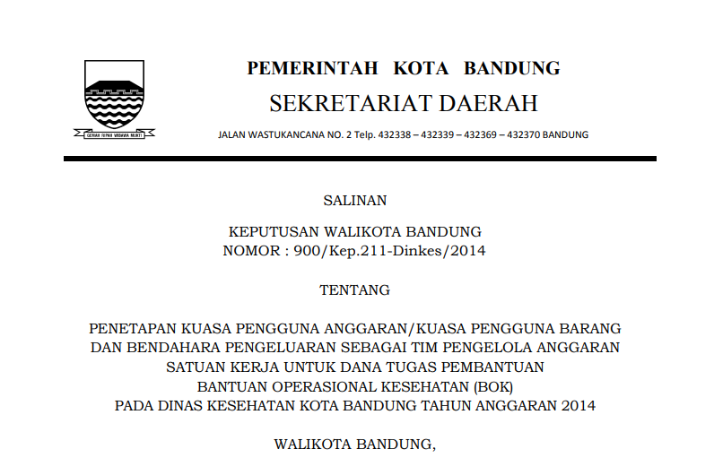 Cover Keputusan Wali Kota Bandung Nomor 900/Kep.211-Dinkes/2014 tentang Penetapan Kuasa Pengguna Anggaran/Kuasa Pengguna Barang dan Bendahara Pengeluaran sebagai Tim Pengelola Anggaran Satuan Kerja untuk Dana Tugas Pembantuan Bantuan Operasional Kesehatan (BOK) pada Dinas Kesehatan Kota Bandung Tahun Anggaran 2014